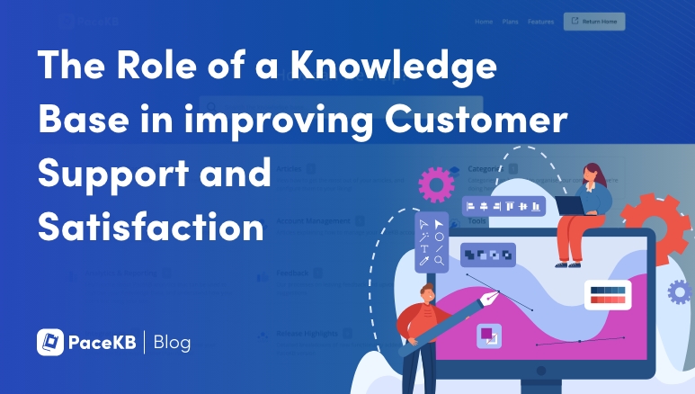 The Role of a Knowledge Base in Improving Customer Support and Satisfaction