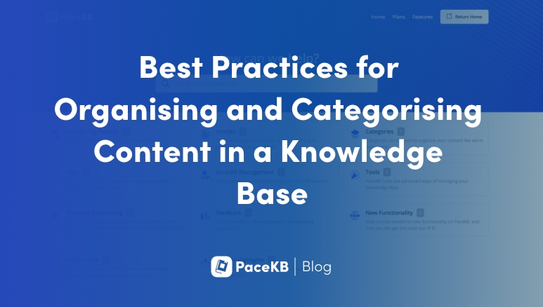Best Practices for Organising and Categorising Content in a Knowledge Base
